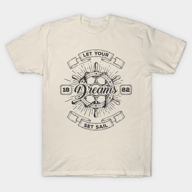 Let your dreams set sail T-Shirt by xjona